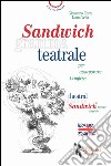 Sandwich grammateatrale per assaporare l'inglese. Ediz. italiana e inglese libro