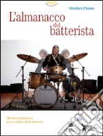 L'almanacco del batterista. Metodo progressivo per lo studio della batteria