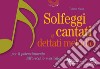 Solfeggi cantati e dettati melodici. Per il potenziamento dell'orecchio musicale libro di Nizzia Tiziano