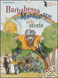 Barbabessa Mangiarape e altre storie. Ediz. multilingue libro