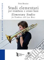 Studi elementari per trombone e ottoni bassi. Ediz. italiana e inglese libro