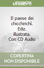 Il paese dei chicchirichì. Ediz. illustrata. Con CD Audio