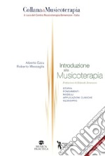 Introduzione alla musicoterapia. Storia, fondamenti, modelli, applicazioni cliniche, glossario libro