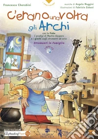 C'erano una volta gli archi. Con CD-Audio