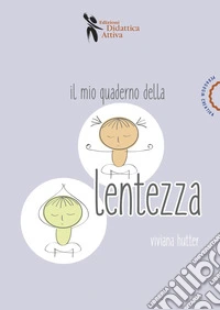 Il mio quaderno della lentezza