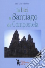 In bici a Santiago de Compostela libro