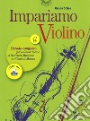 Impariamo il violino. Il metodo completo per le scuole medie a indirizzo musicale e i corsi di musica. Con Audio libro di Schaa Ursula