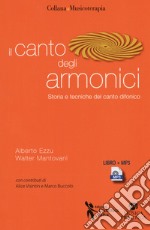 Il canto degli armonici. Storia e tecniche del canto difonico. Con MP3 libro