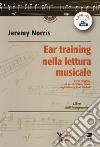 Ear training nella lettura musicale. Corso completo ad uso dei Conservatori, degli Istituti e Licei Musicali. Libro dell'insegnante. Con Audio libro