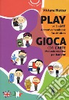 Gioca con l'arte. Manuale creativo per bambini-Play with art. A creative handbook for children. Ediz. bilingue libro