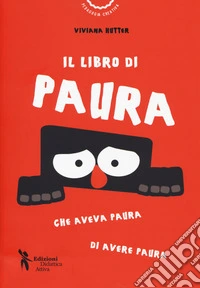 Il libro di paura che aveva paura di avere paura