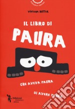 Il libro di paura che aveva paura di avere paura libro