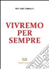 Vivremo per sempre libro di Santangelo Ildebrando