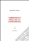 Liberati dai pesi, con la confessione libro