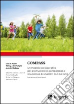 Compass. Un modello collaborativo per promuovere la competenza e il successo di studenti con autismo libro