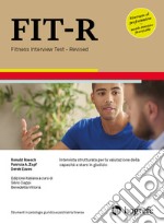 FIT-R. Fitness Interview Test-Revised. Intervista strutturata per la valutazione della capacità a stare in giudizio. Ediz. a spirale