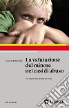 La valutazione del minore nei casi di abuso libro