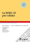 La WISC-IV per i clinici. Guida a un'interpretazione aggiornata libro