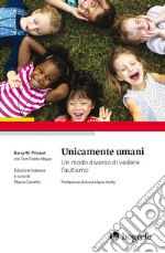 Unicamente umani. Un modo diverso di vedere l'autismo