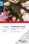 Unicamente umani. Un modo diverso di vedere l'autismo libro