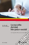 Raccolta dei dati bio-psico-sociali libro di Berselli Elena Menozzi Francesca