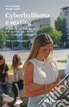 Cyberbullismo e sexting. Affrontare i pericoli dei social con la psicologia positiva e il metodo antibullismo 7C libro di Bilotto Andrea Casadei Iacopo