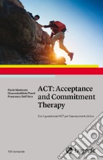 ACT: Acceptance and Commitment Therapy libro