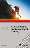 ACT: Acceptance and Commitment Therapy libro