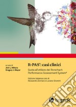 R-PAS: casi clinici. Guida all'utilizzo del Rorschach Performance Assessment System