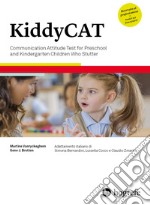 KiddyCAT. Communication attitude test for preschool and kindergarten children who stutter. Ediz. a spirale libro