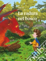 La radura nel bosco. Ediz. a colori