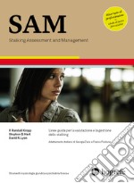 SAM. Stalking Assessment and Management. Linee guida per la valutazione e la gestione dello stalking. Ediz. a spirale libro