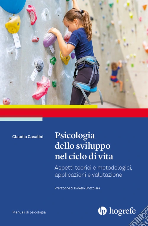 Psicologia dello sviluppo nel ciclo di vita. Aspetti teorici e metodologici, applicazioni e valutazione