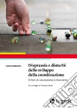 Disprassia e disturbi dello sviluppo della coordinazione. Criteri di valutazione e intervento libro