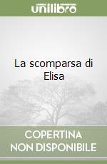 La scomparsa di Elisa