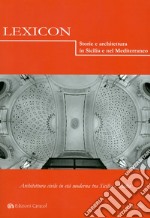 Lexicon. Storie e architettura in Sicilia e nel Mediterraneo (2013). Vol. 16: Architettura civile in età moderna tra Sicilia e Malta libro