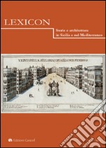 Lexicon. Storie e architettura in Sicilia e nel Mediterraneo (2013). Vol. 17 libro