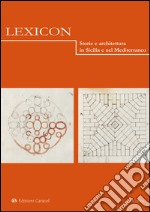 Lexicon. Storie e architettura in Sicilia e nel Mediterraneo (2014). Vol. 18 libro