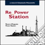 Re power station. Reuse of Augusta power station libro