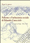 Palermo e l'urbanistica sociale di Edoardo Caracciolo. Scritti e piani, 1930-1960 libro