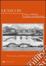 Lexicon. Storie e architettura in Sicilia e nel Mediterraneo. Ediz. italiana e spagnola. Vol. 20: Ponti in pietra nel Mediterraneo in età moderna libro