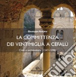 La committenza dei Ventimiglia a Cefalù. Città  e architettura (1247-1398)