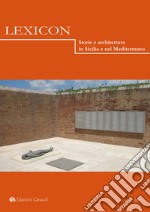 Lexicon. Storie E Architettura In Sicilia E Nel Mediterraneo (2017). Ediz. Multilingue. Vol. 24 libro