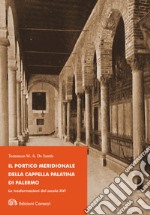 Il portico meridionale della Cappella Palatina di Palermo. Le trasformazioni del secolo XVI libro