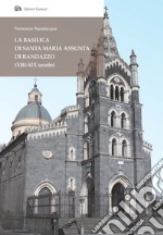 La basilica di Santa Maria Assunta di Randazzo (XIII-XIX secolo)