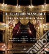 Il Teatro Massimo. Architettura, arte e musica a Palermo. Ediz. italiana e inglese libro