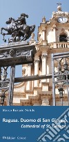 Ragusa. Duomo di San Giorgio. Ediz. italiana e inglese libro