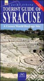 Guida turistica di Siracusa. Città patrimonio dell'umanità. Con mappa. Ediz. inglese libro