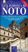 Guía turística de Noto. Ciudad patrimonio de la humanidad. Con mappa libro