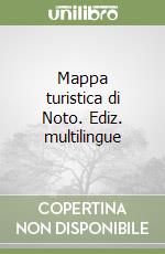Mappa turistica di Noto. Ediz. multilingue libro